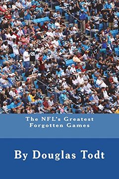 portada The Nfl's Greatest Forgotten Games (in English)