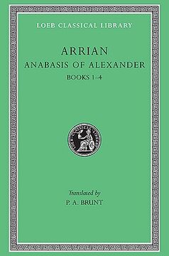 portada Arrian: Anabasis of Alexander, Books I-Iv (Loeb Classical Library no. 236) (en Inglés)
