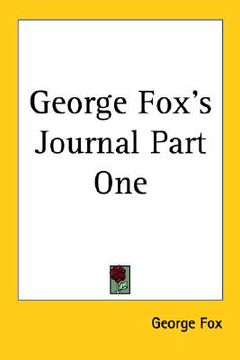 portada george fox's journal part one (in English)