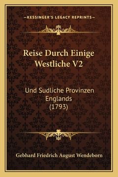 portada Reise Durch Einige Westliche V2: Und Sudliche Provinzen Englands (1793) (en Alemán)