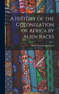 portada A History of the Colonization of Africa by Alien Races (en Inglés)