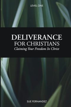 portada Deliverance For Christians Level 1: Claiming Your Freedom in Christ (en Inglés)