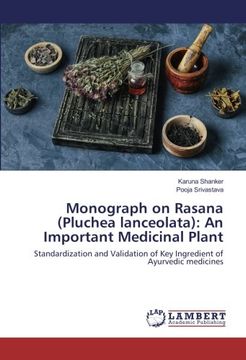 portada Monograph on Rasana (Pluchea lanceolata): An Important Medicinal Plant: Standardization and Validation of Key Ingredient of Ayurvedic medicines
