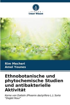 portada Ethnobotanische und phytochemische Studien und antibakterielle Aktivität (en Alemán)
