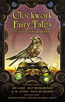 portada Clockwork Fairy Tales: A Collection of Steampunk Fables (in English)