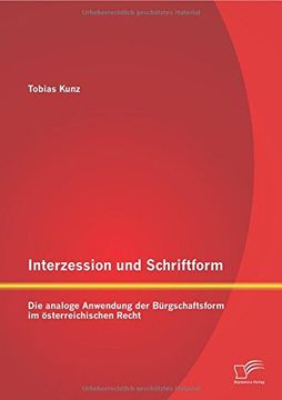 portada Interzession und Schriftform: Die analoge Anwendung der Bürgschaftsform im österreichischen Recht (German Edition)