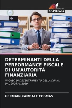 portada Determinanti Della Performance Fiscale Di Un'autorità Finanziaria (in Italian)