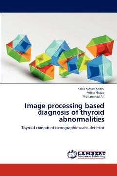 portada image processing based diagnosis of thyroid abnormalities (en Inglés)