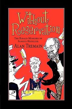 portada without reservation, the ribald memoirs of famous hotelier alan tremain (in English)