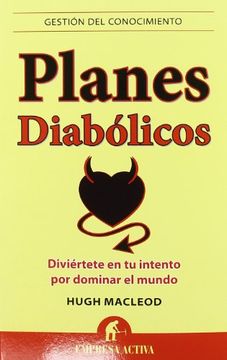 Planes Diabolicos: Diviertete en Tu Intento Por Dominar el Mundo = Evil Plans
