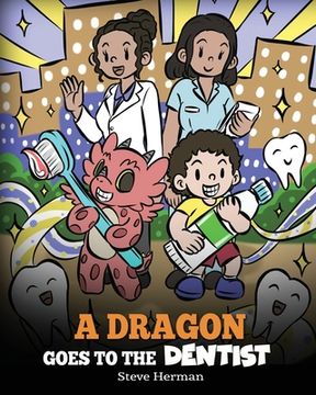 portada A Dragon Goes to the Dentist: A Children's Story About Dental Visit (en Inglés)