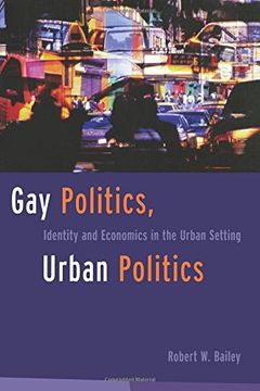 portada Gay Politics, Urban Politics: Identity and Economics in the Urban Setting (in English)
