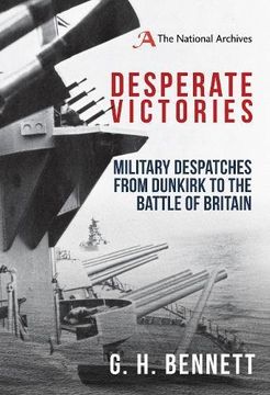 portada Desperate Victories: Military Despatches from Dunkirk to the Battle of Britain
