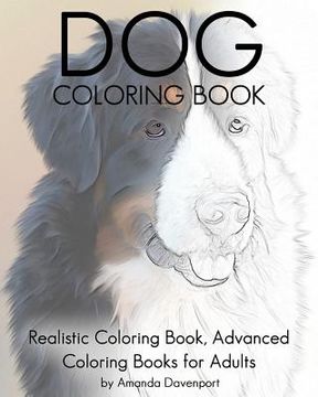 portada Dog Coloring Book: Realistic Coloring Book, Advanced Coloring Books for Adults (in English)