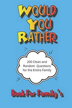 portada Would you Rather: This Selection of Would you Rather Questions is an Excellent way to get to Know People, Some are Thought Provoking, While Others may. 200 Question Would you Rather Quiz Book (en Inglés)