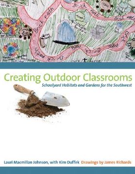 portada Creating Outdoor Classrooms: Schoolyard Habitats and Gardens for the Southwest (en Inglés)