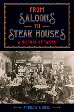 portada From Saloons to Steak Houses: A History of Tampa (in English)
