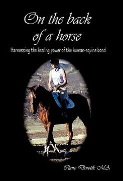 portada on the back of a horse,harnessing the healing power of the human-equine bond (en Inglés)