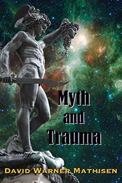 portada Myth and Trauma: Higher Self, Ancient Wisdom, and Their Enemies (en Inglés)