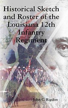 portada Historical Sketch and Roster of the Louisiana 12Th Infantry Regiment (in English)