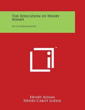 portada The Education of Henry Adams: An Autobiography (en Inglés)