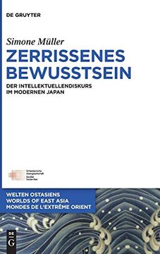 portada Zerrissenes Bewusstsein: Der Intellektuellendiskurs im Modernen Japan (en Alemán)