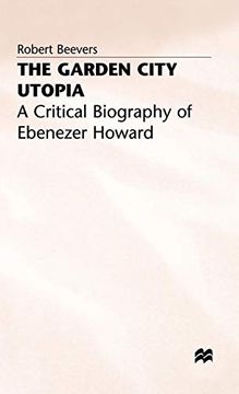 portada The Garden City Utopia: A Critical Biography of Ebenezer Howard (en Inglés)