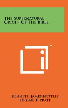 portada the supernatural origin of the bible (in English)