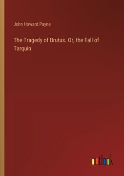 portada The Tragedy of Brutus. Or, the Fall of Tarquin