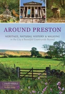 portada Around Preston: Heritage, Natural History and Walking in the City and Beautiful Countryside Beyond (en Inglés)