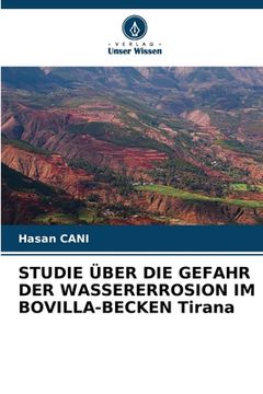 portada STUDIE ÜBER DIE GEFAHR DER WASSERERROSION IM BOVILLA-BECKEN Tirana (en Alemán)