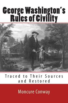 portada George Washington's Rules of Civility: Traced to Their Sources and Restored