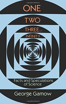 portada One, Two, Three. Infinity: Facts and Speculations of Science (Dover Books on Mathematics) (en Inglés)