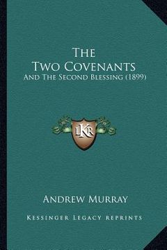 portada the two covenants: and the second blessing (1899) (in English)