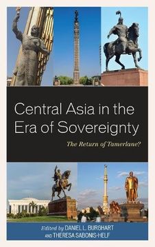 portada Central Asia in the era of Sovereignty: The Return of Tamerlane? (Contemporary Central Asia: Societies, Politics, and Cultures) 