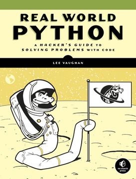 portada Real-World Python: A Hacker's Guide to Solving Problems With Code