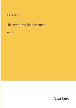 portada History of the Old Covenant: Vol. II (en Inglés)