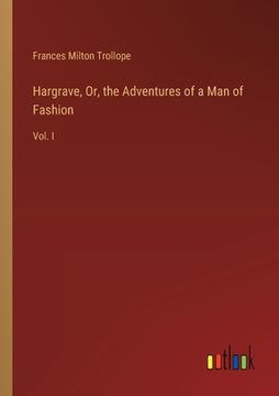 portada Hargrave, Or, the Adventures of a Man of Fashion: Vol. I (en Inglés)