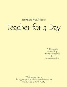 portada Teacher for a Day: A Musical Skit for Middle School (en Inglés)