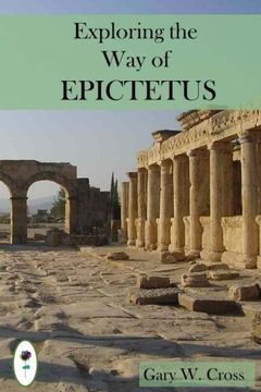portada Exploring the Way of Epictetus: His destination, directions and strategies (Ways of the World)