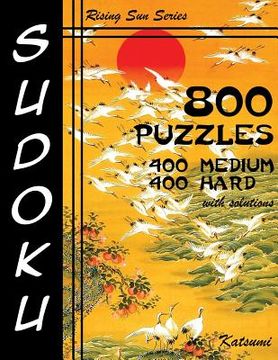portada 800 Sudoku Puzzles. 400 Medium & 400 Hard. With Solutions: Rising Sun Series Book (en Inglés)