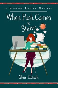 portada When Push Comes to Shove: A Madison Revere Mystery (en Inglés)