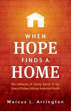 portada When Hope Finds a Home: The Influence of Caring Adults in the Lives of Urban, African American Youth (en Inglés)