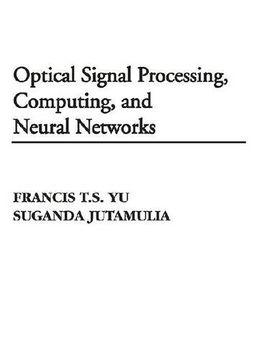 portada Optical Signal Processing, Computing and Neural Networks (in English)