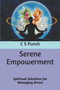 portada Serene Empowerment: Spiritual Solutions for Managing Stress (en Inglés)