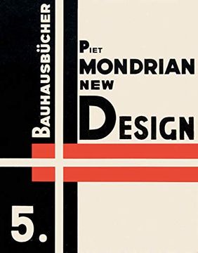 portada Piet Mondrian: New Design: Bauhausbücher 5 (en Inglés)