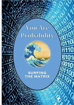 portada You Are Probability: Surfing The Matrix (en Inglés)