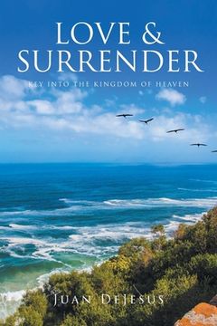 portada Love and Surrender: Key Into the Kingdom of Heaven (in English)