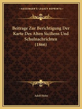 portada Beitrage Zur Berichtigung Der Karte Des Alten Siciliens Und Schulnachrichten (1866) (in German)