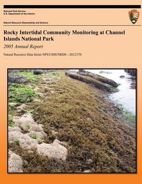 portada Rocky Intertidal Community Monitoring at Channel Islands National Park: 2005 Annual Report (en Inglés)